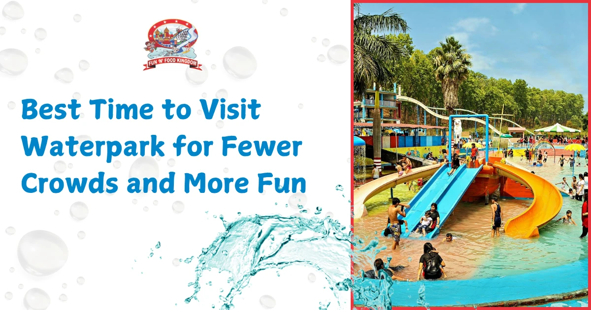 Best Time to Visit Waterpark for Fewer Crowds and More Fun
