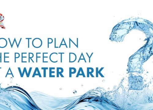 How to Plan the Perfect Day at a Water Park